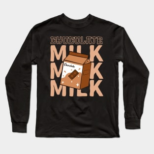 CHOCOLATE MILK Long Sleeve T-Shirt